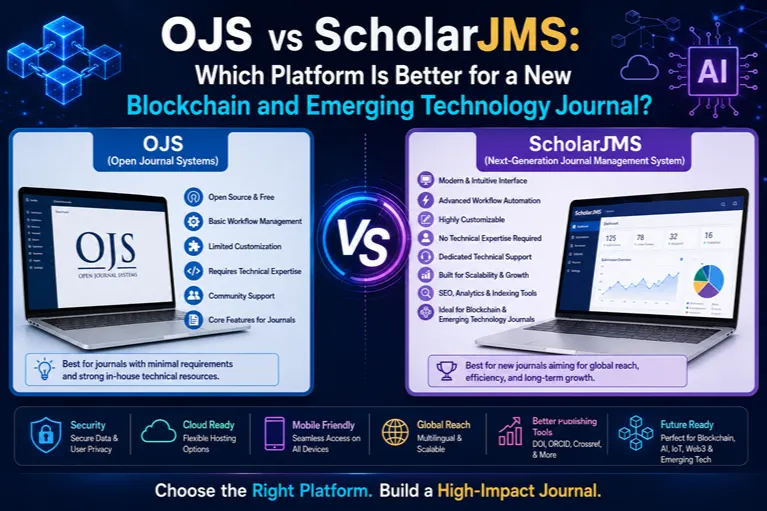 OJS vs ScholarJMS: Which Platform Is Better for a New Blockchain and Emerging Technology Journal?